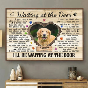 I'll Be Waiting At The Door - Memorial Personalized Canvas/Poster Gift For Pet Lovers