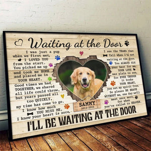 I'll Be Waiting At The Door - Memorial Personalized Canvas/Poster Gift For Pet Lovers