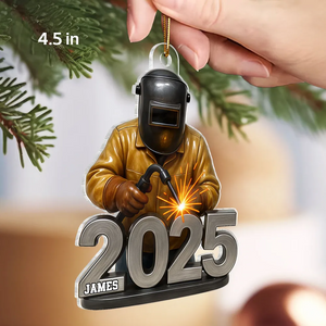 Welder Working 2025 - Personalized Acrylic Ornament - Gift For Welders, Metal Worker Mechanic Welding