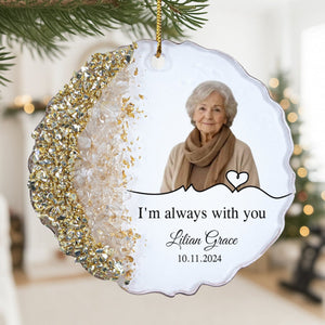 Personalized "I'm Always With You" Acrylic Ornament โ Memorial Gift For Loved Ones