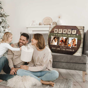 Mommy To The World You Are One Person Custom Photo Canvas, Mothers Day Gift from Kids