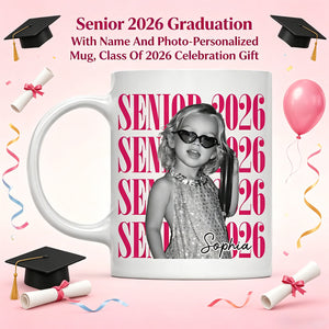 Senior 2026 Graduation With Name And Photo - Personalized Mug, Class Of 2026 Celebration Gift