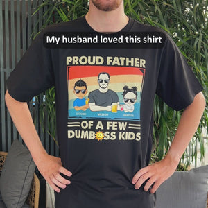 Proud Father Of A Few Kids - Funny Gift For Dad, Father, Grandpa - Personalized Father T-shirt