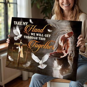 The Hand Of God, Take My Hand We Will Cet Through This Together Canvas