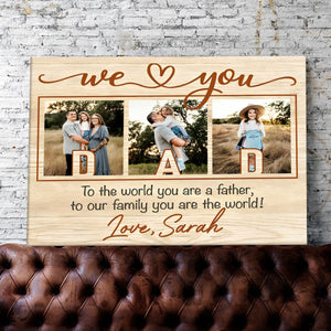 Dad We Love You Personalized Photo Canvas Poster, Father's Day Gift