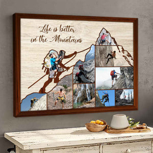 Life Is Better In The Mountains - Personalized Rock Climber Photo Collage Canvas Poster