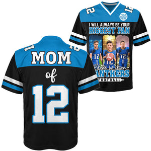 I Will Always Be Your Biggest Fan - Personalized Football Jersey For Football Mom Sport Family