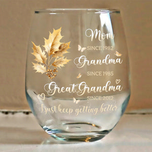 I Just Keep Getting Better - Personalized Stemless Wine Glass