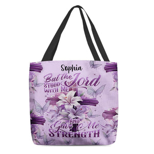 Personalized But The Lord Stood With Me And Gave Me Strength All-Over Tote with name