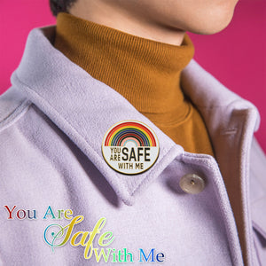 You Are Safe With Me Pin
