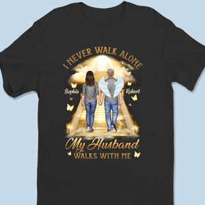 I Never Walk Alone - Memorial Personalized T shirt Gift For Family Members