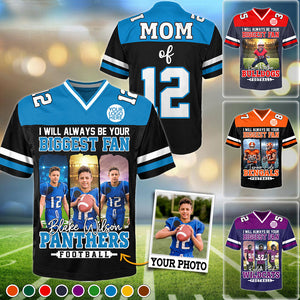 I Will Always Be Your Biggest Fan - Personalized Football Jersey For Football Mom Sport Family