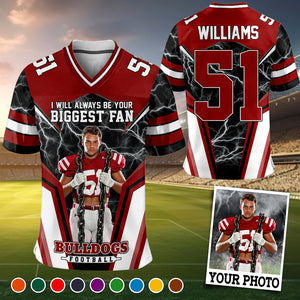I Will Always Be Your Biggest Fan Personalized All Over Print Football Jersey For Football Sport Family