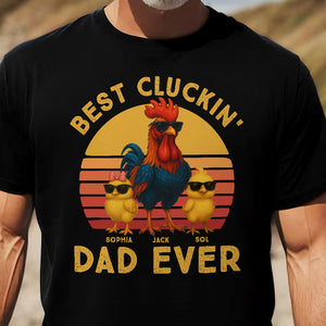 Best Cluckin' Dad Ever - Funny Father's Day Gifts - Personalized T-Shirt
