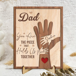 Dad You Are The Piece That Holds Us Together - Personalized Wooden Plaque