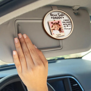 Drive Safe Daddy I Love You - Personalized Car Visor Clip