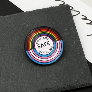 You Are Safe With Me Pin