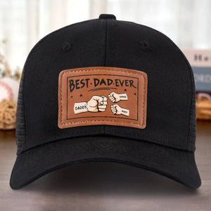 Best Dad Ever - Family Personalized Custom Leather Patch Hat - Gift For Father Grandpa