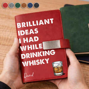 Brilliant Ideas I Had While Drinking Bourbon, Wine, Whiskey, Custom Drink - Personalized Notebook Set