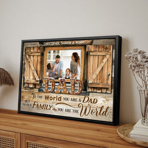 Dad You Are The World - Personalized Barnwood Window Canvas Poster - Custom Photo Gift for Father’s Day