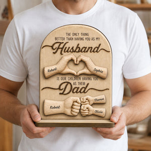 Sentimental Rustic The Only Thing Better Than Having You As Husband - Personalized Wooden Plaque - Heartfelt Father's Day Gift For Husband, Dad