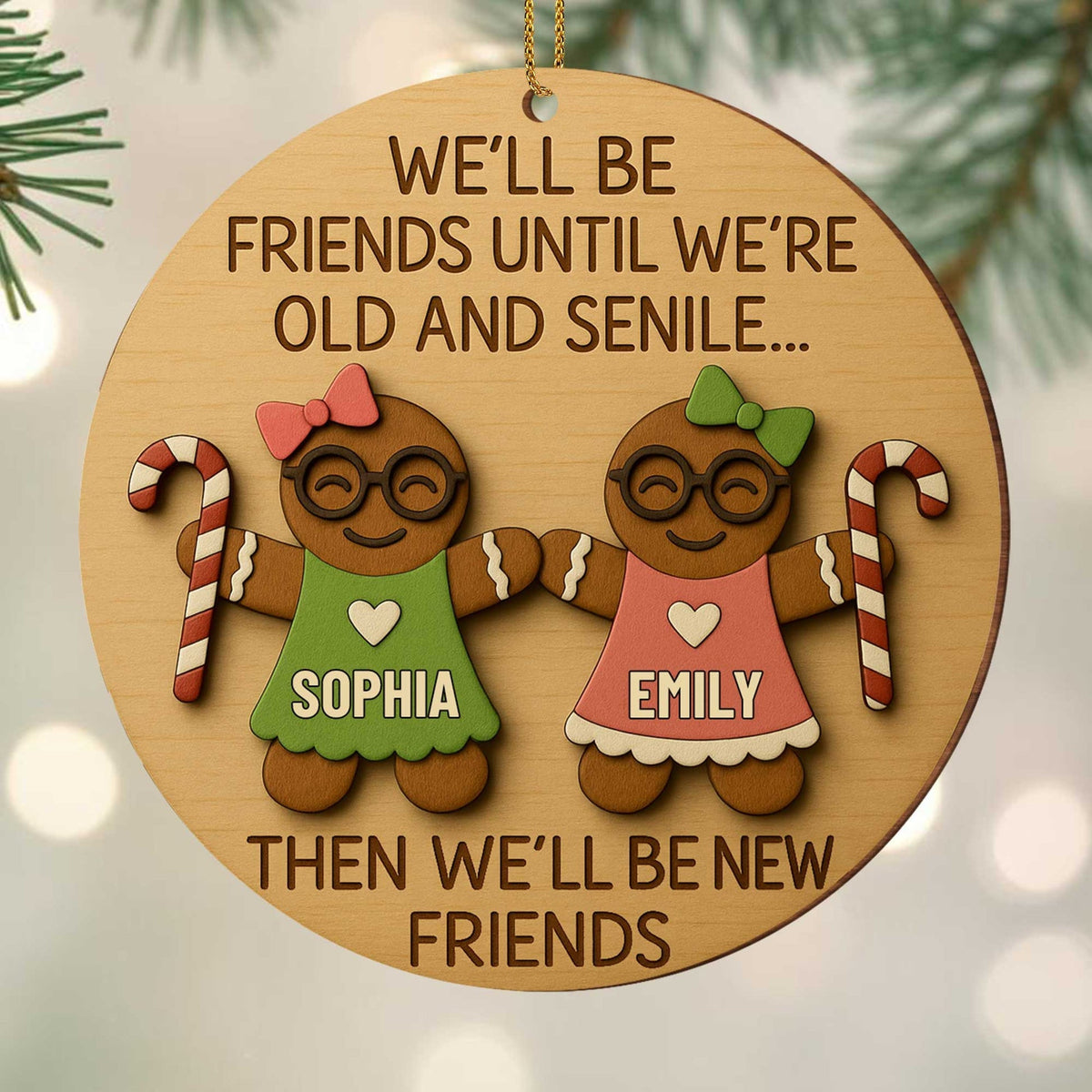 We'll Be Friends Until We're Old, Gingerbread And Candy Cane Personalized Wood Ornament, Gift For Best Friends