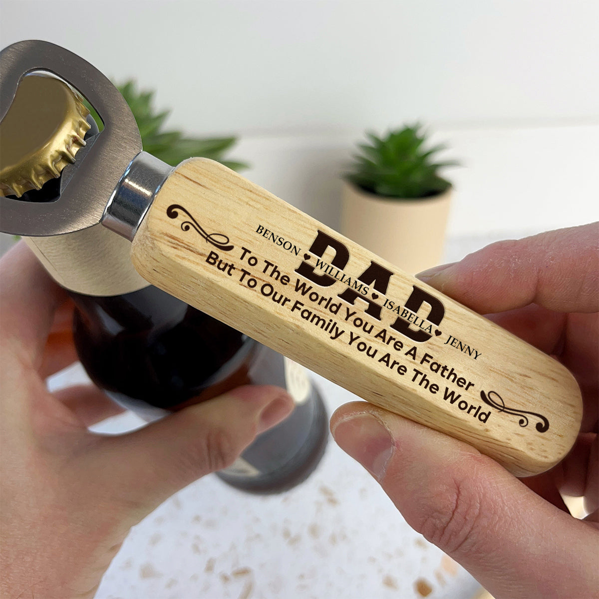 To The World You Are A Father, But To Our Family You Are The World-Personalized Wooden Bottle Opener