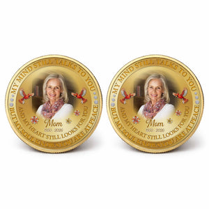 My Mind Still Talks To You Mom, Personalized Custom Commemorative Coin, Family Gift
