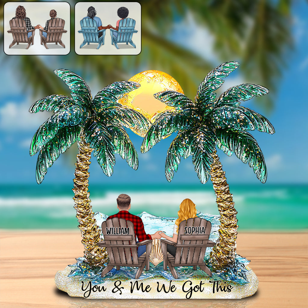 You And Me We Got This - Personalized Couple Custom Acrylic Plaque