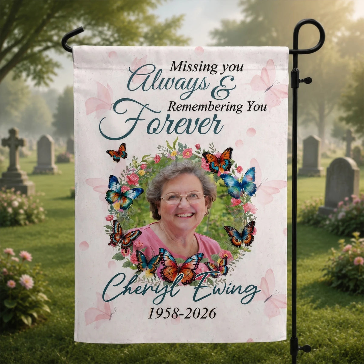 Memorial Garden Flag – Personalized "Missing You Always, Remembering You Forever" For Loss Of Loved One