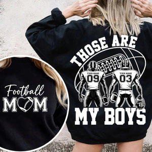 Those Are My Boys - Personalized Football Mom Sweatshirt Football Kids Game Day