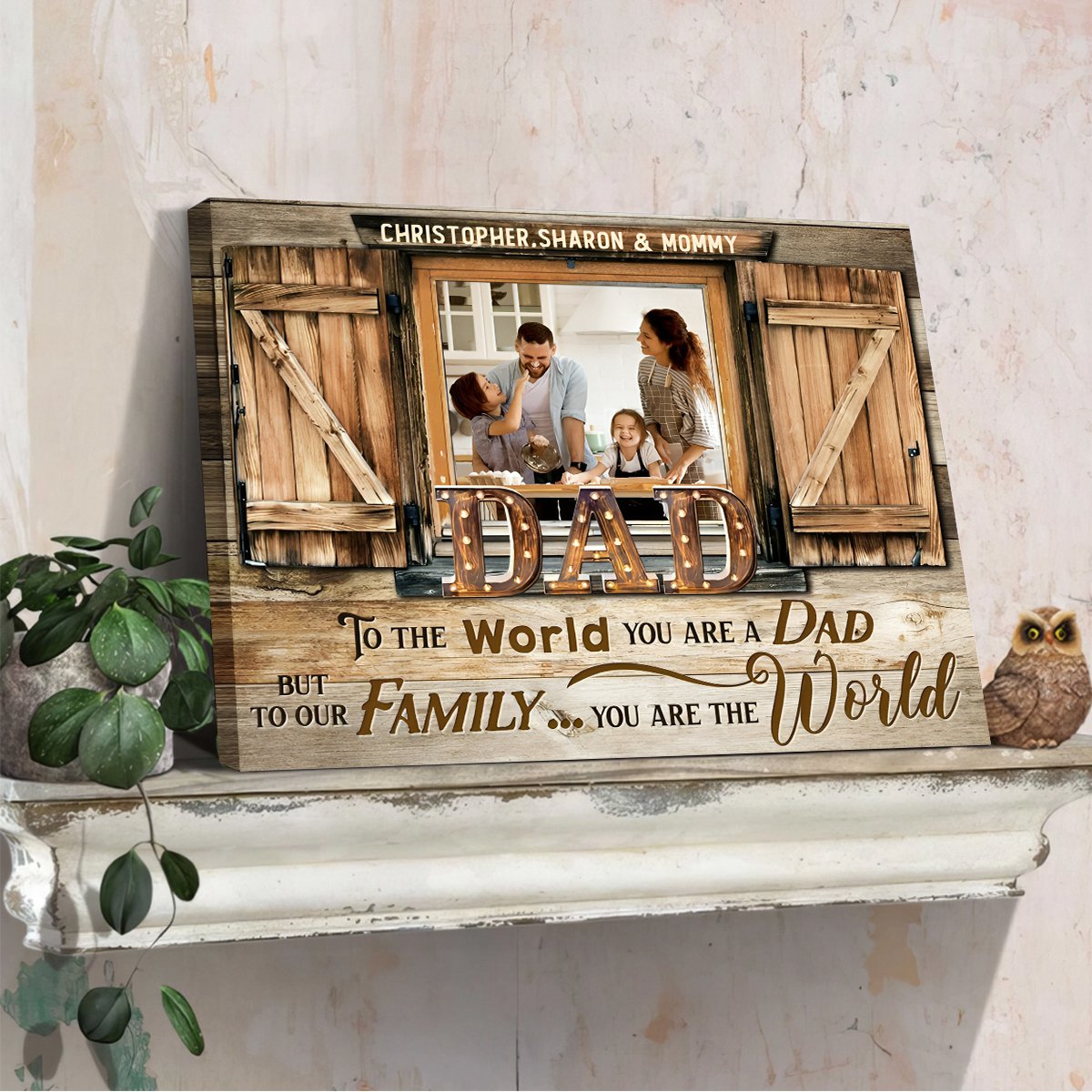 Dad You Are The World - Personalized Barnwood Window Canvas Poster - Custom Photo Gift for Father’s Day
