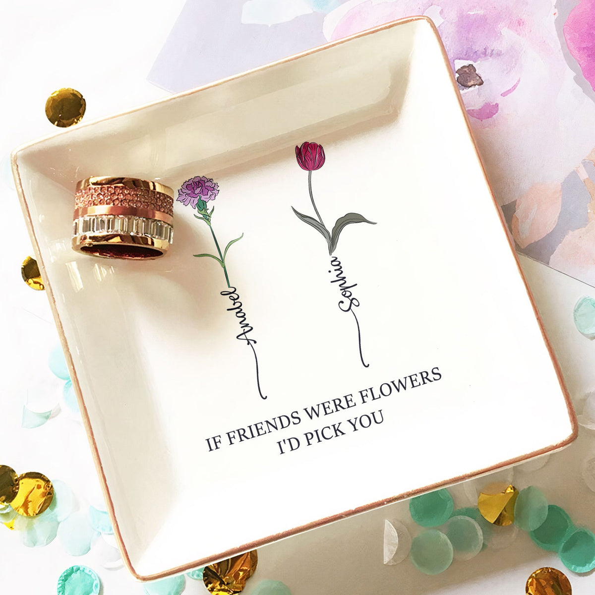 If Besties Were Flowers I'd Pick You - Personalized Jewelry Month Flower Dish