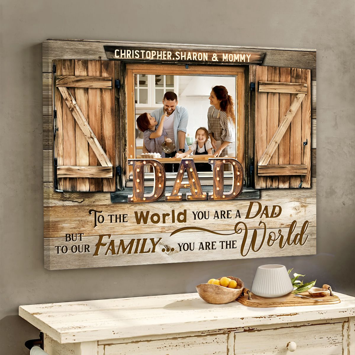 Dad You Are The World - Personalized Barnwood Window Canvas Poster - Custom Photo Gift for Father’s Day