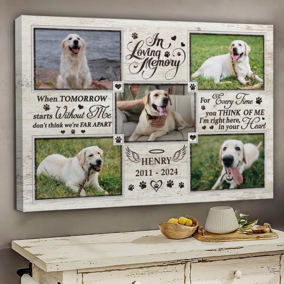 When Tomorrow Starts Without Me - Dog Memorial Personalized Canvas Loss Of Dog Lover Gifts