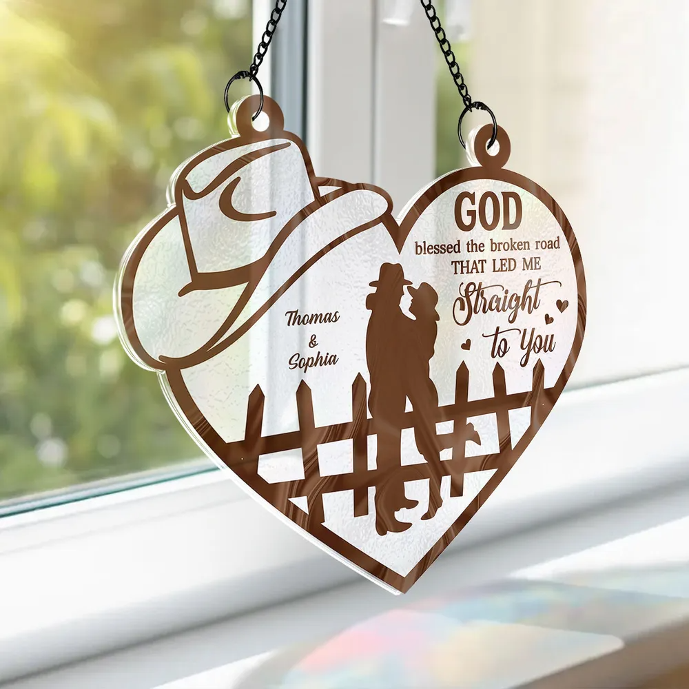 God Blessed The Broken Road Country Vibe Couple Personalized Custom Acrylic Suncatcher