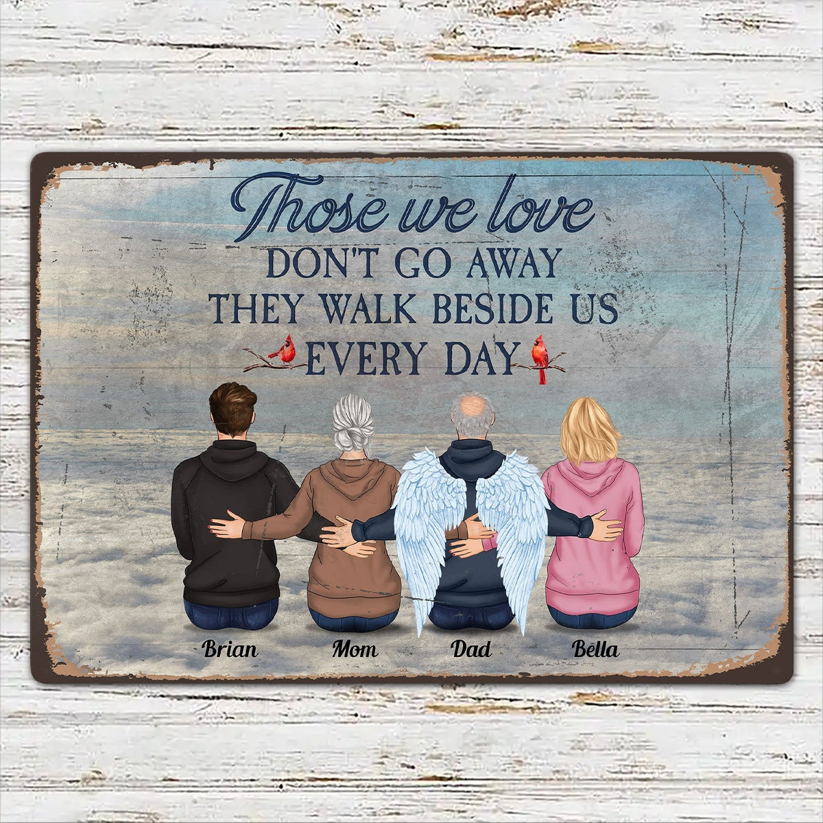 Those We Love Don't Go Away - Personalized Memorial Metal Sign