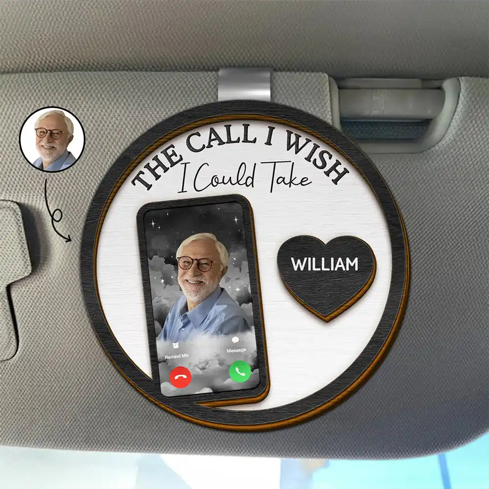 Custom Photo Memorial The Call I Wish I Could Take - Personalized Car Visor Clip