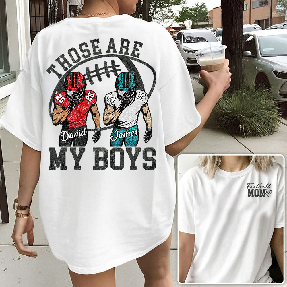 Those Are My Boys - Personalized Football Mom T Shirt Football Kids Game Day