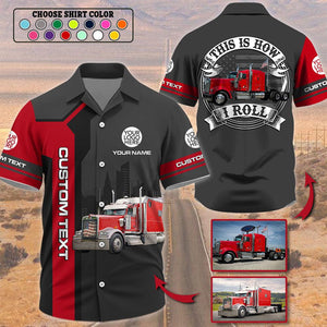 This Is How I Roll - Custom Photo Truck For Trucker Personalized Hawaiian Shirt for Him