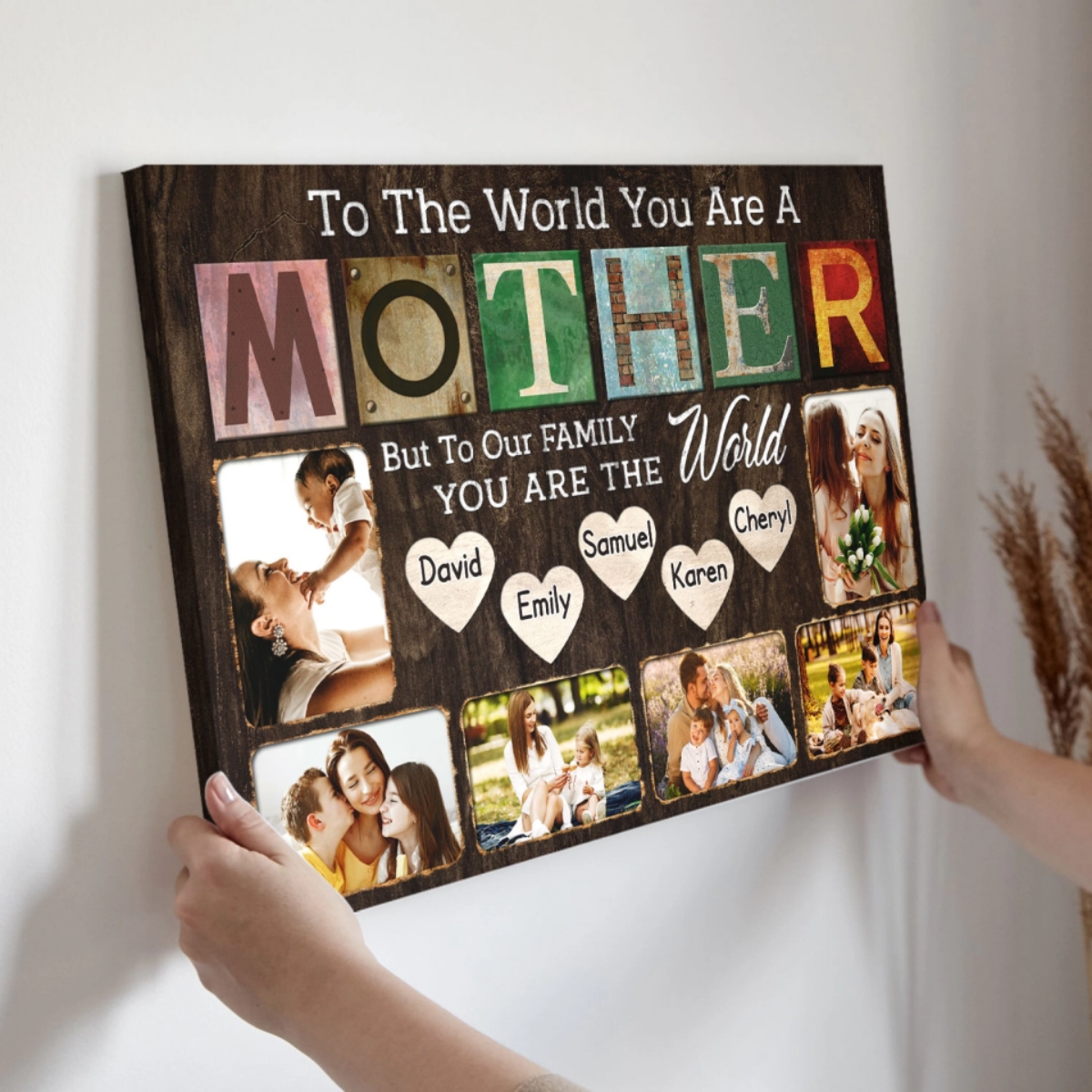 Personalized Canvas Prints - Happy Mother's Day, Mother You Are The World