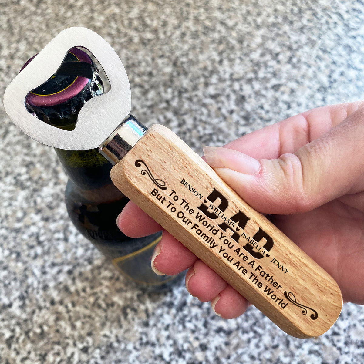 To The World You Are A Father, But To Our Family You Are The World-Personalized Wooden Bottle Opener