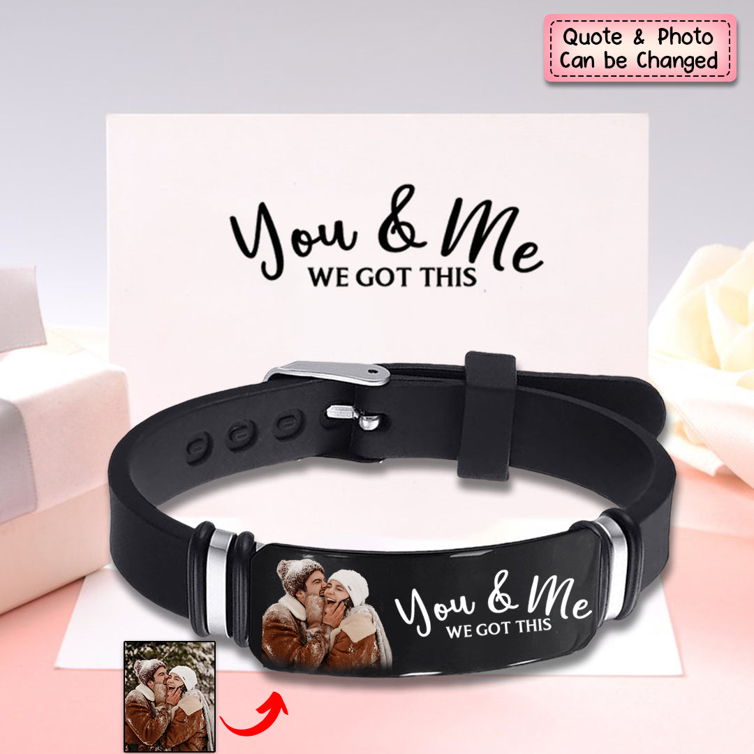 Custom Photo You & Me We Got This - Couple Birthday/Anniversar - Personalized Engraved Bracelet