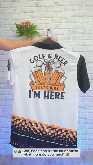 Golf & Beer That's Why I'm Here - Personalized Man Golf Polo Shirt Gift For Him