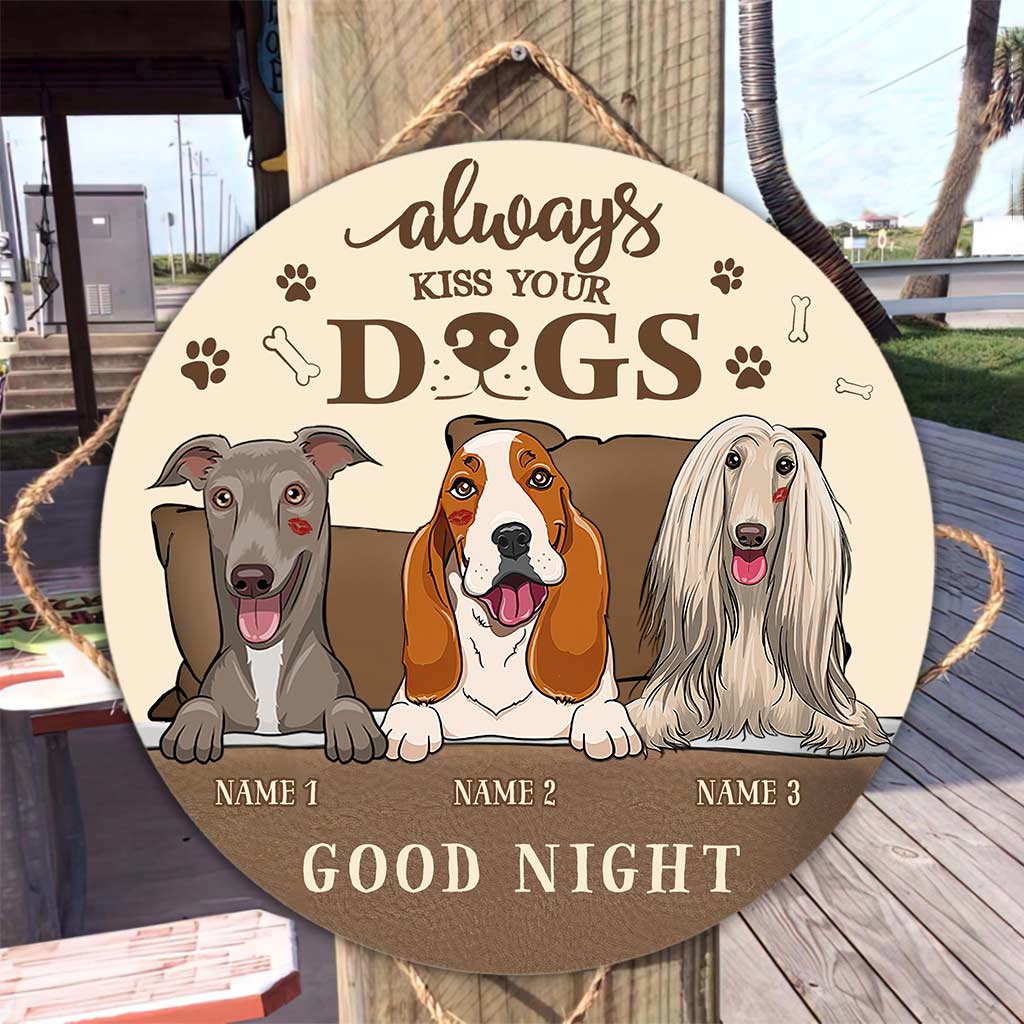 Always Kiss Your Dogs Goodnight - Personalized Round Wood Sign