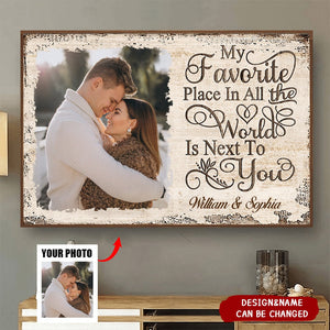 Next To You Is One Of My Favorite Places To Be - Upload Image - Personalized Horizontal Poster