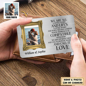 Personalized "We Are All A Little Weird" Custom Wallet Card for couple