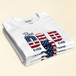 Best Dad Ever Ever 4th Of July Personalized T-shirt