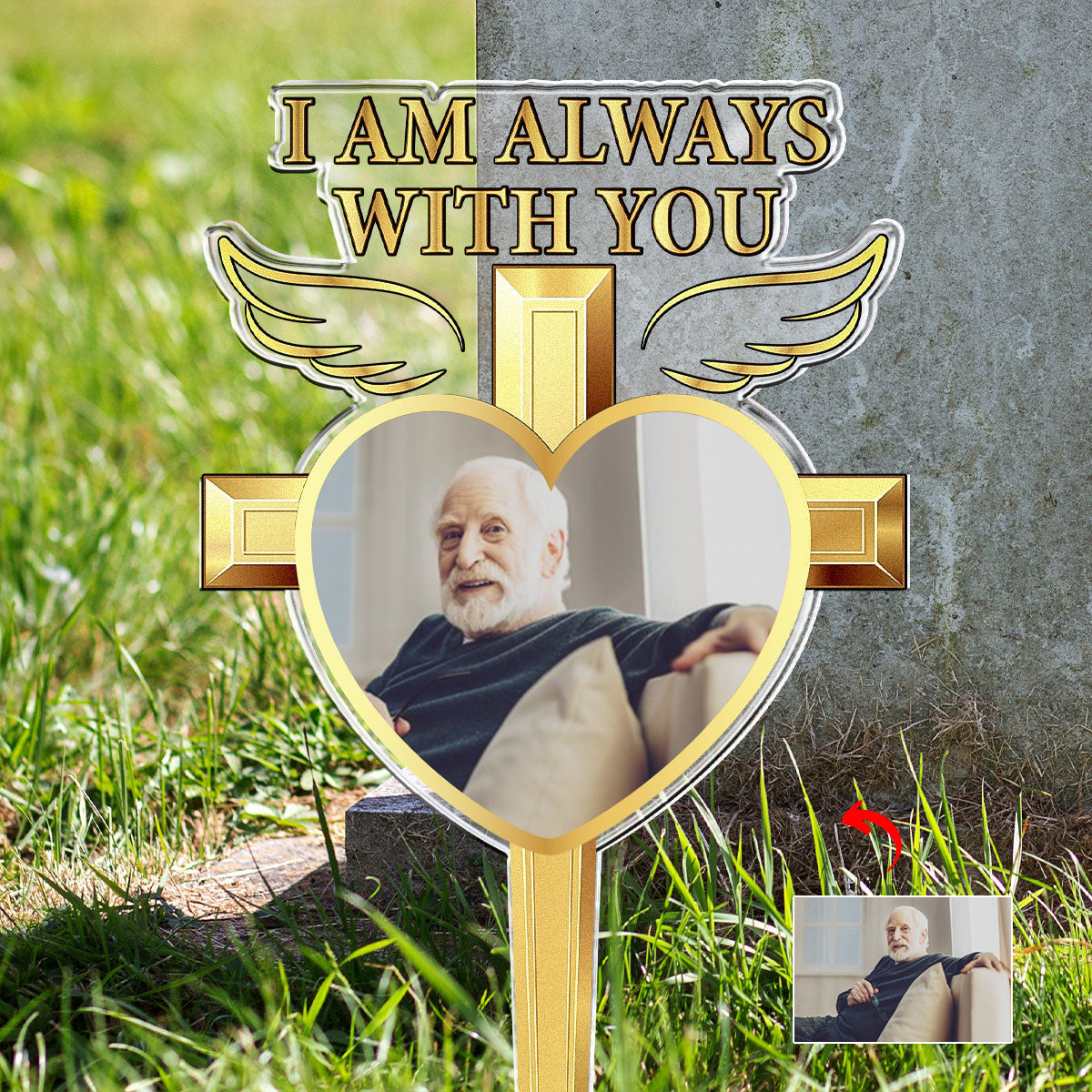 I Am Always With You - Personalized Memorial Acrylic Photo Garden Stake