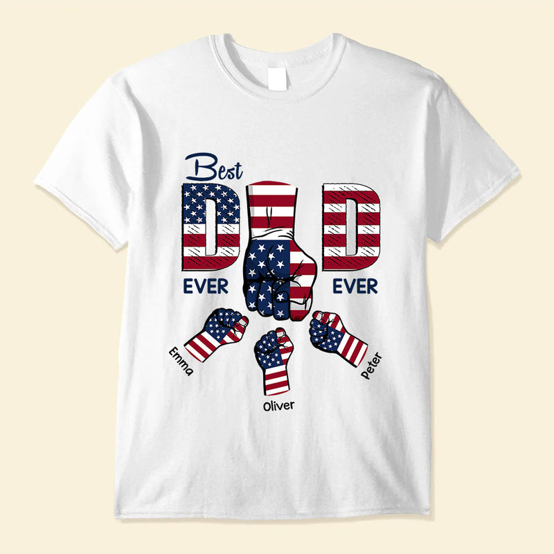 Best Dad Ever Ever 4th Of July Personalized T-shirt